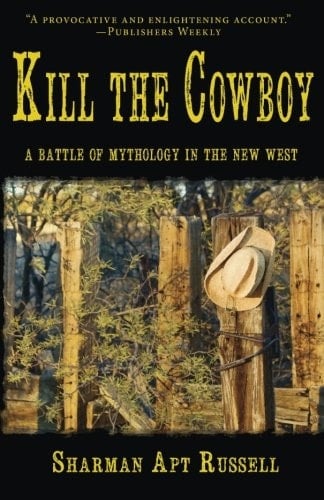 Kill the Cowboy A Battle of Mythology in the New West