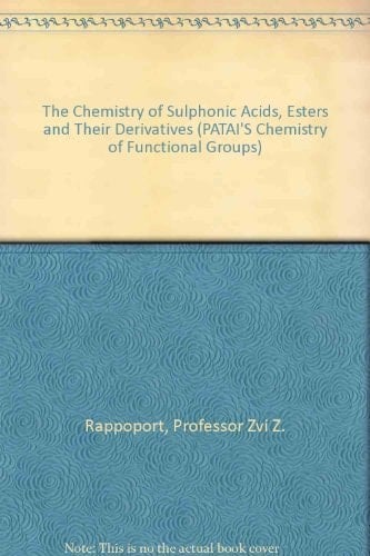 The Chemistry of Sulphonic Acids, Esters and their Derivatives (Patai's Chemistry of Functional Groups)