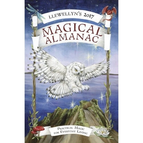 Llewellyn's 2017 Magical Almanac Practical Magic for Everyday Living
