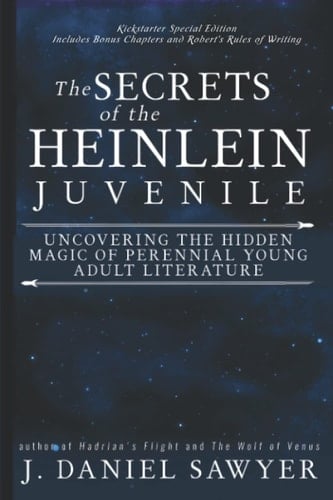The Secrets of the Heinlein Juvenile Uncovering the Hidden Magic of Perennial Young Adult Literature