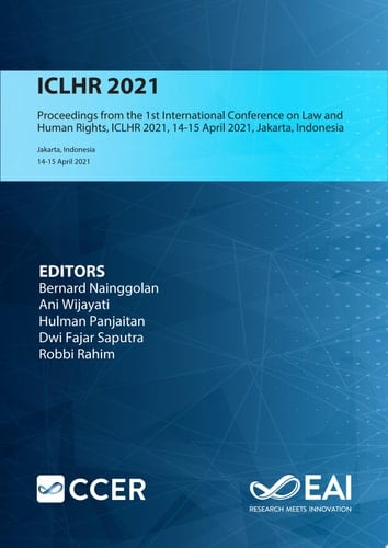 ICLHR 2021 Proceedings from the 1st International Conference on Law and Human Rights, ICLHR 2021, 14-15 April 2021, Jakarta, Indonesia
