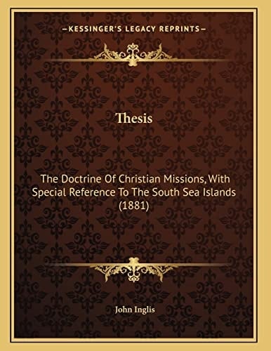 Thesis: The Doctrine Of Christian Missions, With Special Reference To The South Sea Islands (1881)