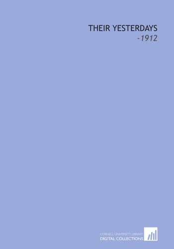 Their Yesterdays: -1912