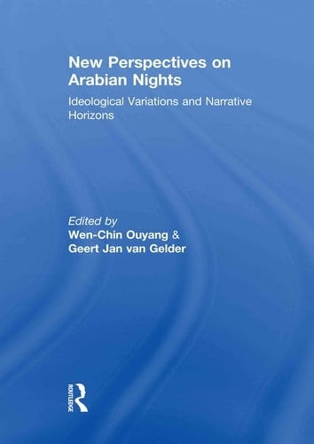 New Perspectives on Arabian Nights Ideological Variations and Narrative Horizons