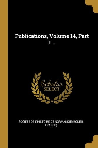 Publications, Volume 14, Part 1...