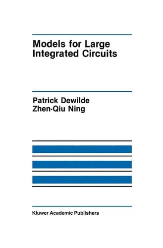 Models for Large Integrated Circuits (The Springer International Series in Engineering and Computer Science, 103)