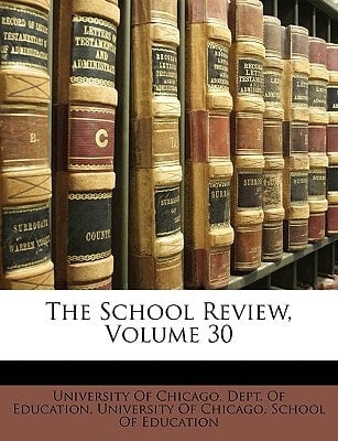 The School Review, Volume 30