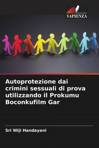 Autoprotezione dai crimini sessuali di prova utilizzando il Prokumu Boconkufilm Gar (Italian Edition)
