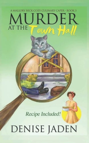 Murder at the Town Hall A Mallory Beck Cozy Culinary Caper (Book 3)
