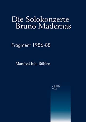Die Solokonzerte Bruno Madernas Fragment 1986 - 88