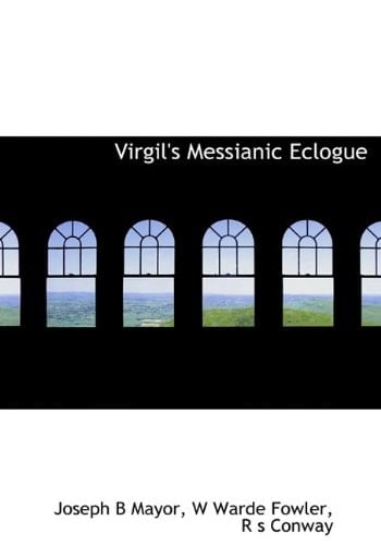 Virgil's Messianic Eclogue