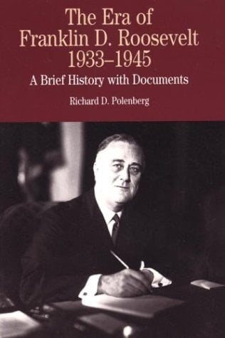 The Era of Franklin D. Roosevelt 1932-1945 A Brief History with Documents