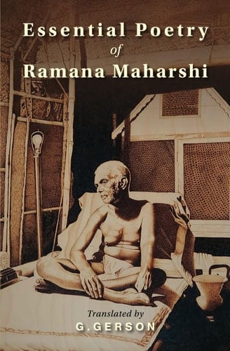 Essential Poetry of Ramana Maharshi: Translated by G. Gerson
