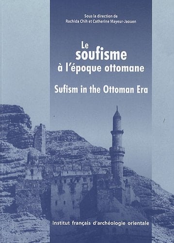 Le soufisme à l’époque ottomane / Sufism in the Ottoman Era