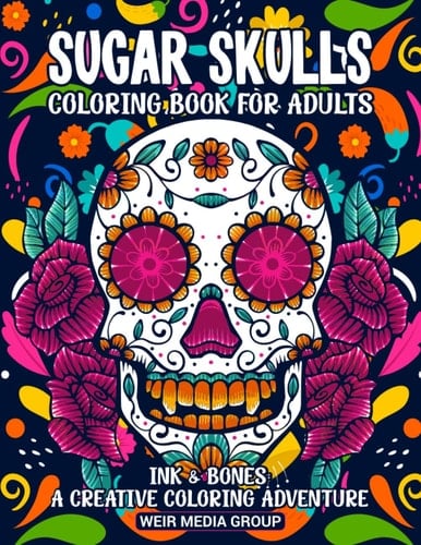 Sugar Skull Coloring Book for Adults: Ink & Bones, A Creative coloring adventure where each page invites you to embrace the transformative power of color and creativity. Discover the artist within!