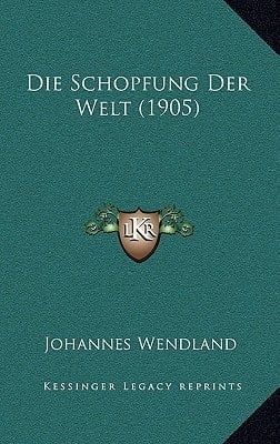 Die Schopfung Der Welt (1905) (German Edition)
