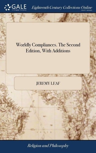 Worldly Compliances. the Second Edition, with Additions