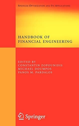 Handbook of Financial Engineering (Springer Optimization and Its Applications, 18)