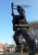 My Happiness 1966 - 1970 A History of the King and the City in New Photos and Never-Released Documents from 1966 To 1970