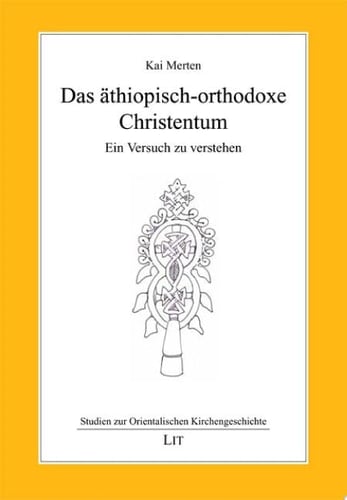 Das äthiopisch-orthodoxe Christentum ein Versuch zu verstehen