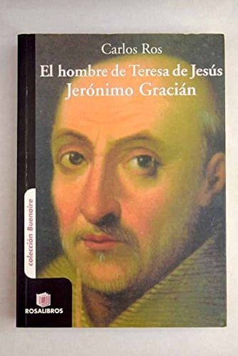 El hombre de Teresa de Jesús Jerónimo Gracián