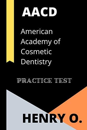 American Academy of Cosmetic Dentistry - AACD: AACD Practice Test Questions and Answers
