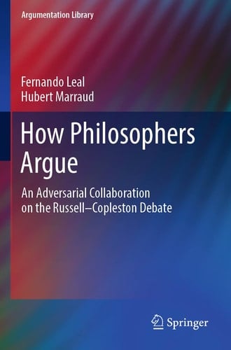 How Philosophers Argue An Adversarial Collaboration on the Russell--Copleston Debate