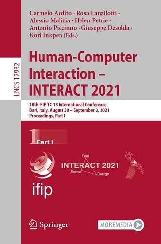 Human-Computer Interaction – INTERACT 2021 18th IFIP TC 13 International Conference, Bari, Italy, August 30 – September 3, 2021, Proceedings, Part I