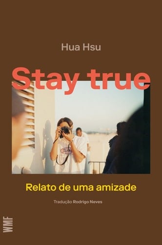 Stay true - Relato de uma amizade