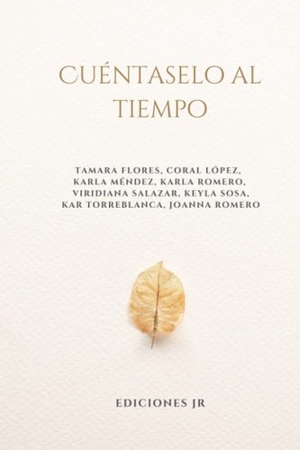 Cuéntaselo al tiempo (Spanish Edition)