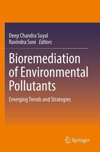 Bioremediation of Environmental Pollutants Emerging Trends and Strategies