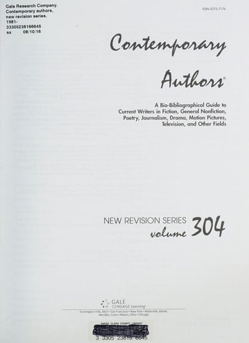 Contemporary Authors New Revision Series A Bio-bibliographical Guide to Current Writers in Fiction, General Nonfiction, Poetry, Journalism, Drama, Motion Pictures, Television, and Other Fields ; Volume 304