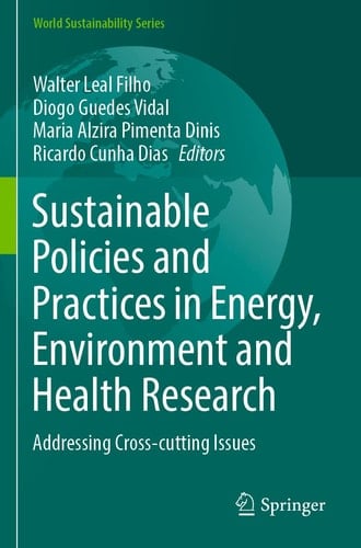Sustainable Policies and Practices in Energy, Environment and Health Research Addressing Cross-cutting Issues