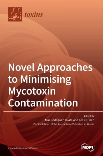 Novel Approaches to Minimising Mycotoxin Contamination