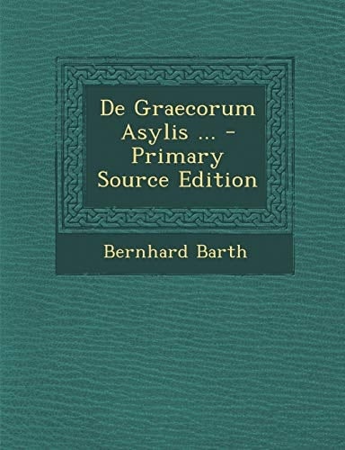 De Graecorum Asylis ... - Primary Source Edition