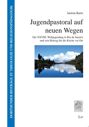 Jugendpastoral auf neuen Wegen der XXVIII. Weltjugendtag in Rio de Janeiro und sein Beitrag für die Kirche vor Ort