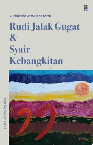 Rudi Jalak Gugat dan Syair Kebangkitan