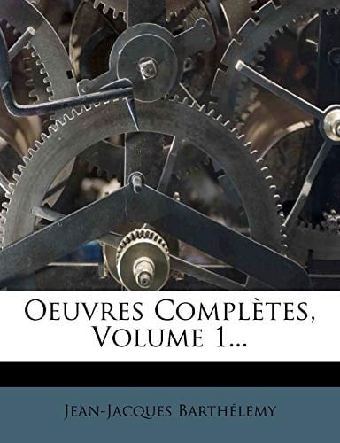 Oeuvres Completes, Volume 1... (French Edition)