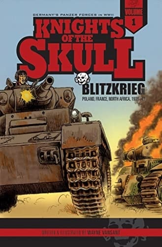 Knights of the Skull, Vol. 1 Germany's Panzer Forces in WWII, Blitzkrieg: Poland, France, North Africa, 1939-41