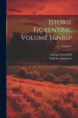 Istorie Fiorentine, Volume 1; Volume 3