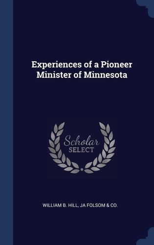 Experiences of a Pioneer Minister of Minnesota