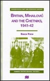 Britain, Mihailović, and the Chetniks, 1941-42