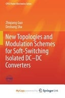 New Topologies and Modulation Schemes for Soft-switching Isolated DC-DC Converters