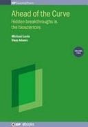 Ahead of the Curve Hidden Breakthroughs in the Biosciences. Volume 2