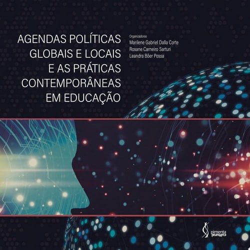 Agendas políticas globais e locais e as práticas contemporâneas em educação