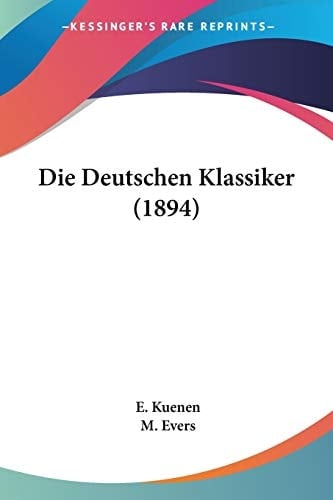Die Deutschen Klassiker (1894) (German Edition)