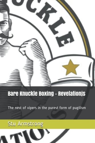 Bare Knuckle Boxing - Revelationjs The Nest of Vipers in the Purest Form of Pugilism
