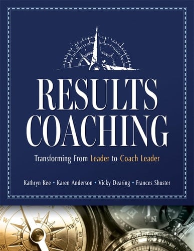 Results Coaching Transforming from Leader to Coach Leader (Skills That Make an Effective Coach Leader)