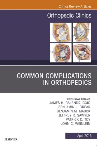 Common Complications in Orthopedics, An Issue of Orthopedic Clinics