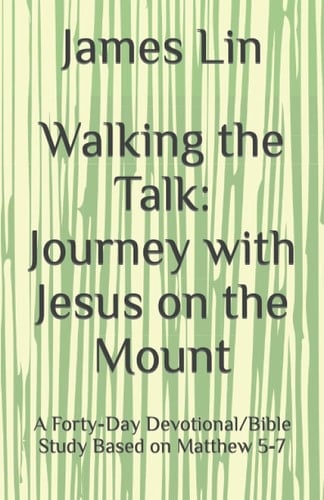 Walking the Talk: Journey with Jesus on the Mount: A Forty-Day Devotional/Bible Study Based on Matthew 5-7 (Walking the Talk Trilogy)